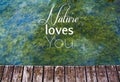 Photo with `Nature loves you` text