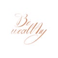 The phrase be waalthy. One word. Calligraphy Copperplate text