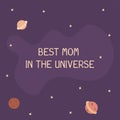 Phrase best mom in the universe. Vector card