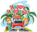 Phrase design for happy holidays with tourist driving car