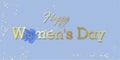 Phrase Happy Women`s Day on a blue background. Congratulatory banner or card. Card with the text. Day March 8th. Spring flowers Royalty Free Stock Photo