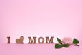 Phrase I LOVE MOM made of wooden letters Royalty Free Stock Photo