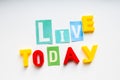 The phrase live today in multicolored letters on a white background Royalty Free Stock Photo