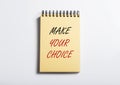 Phrase make your choice. Options and decisions concept Royalty Free Stock Photo
