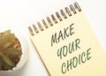 Phrase make your choice. Options and decisions concept Royalty Free Stock Photo