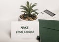 Phrase make your choice. Options and decisions concept Royalty Free Stock Photo