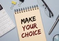 Phrase make your choice. Options and decisions concept Royalty Free Stock Photo