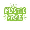 Phrase Plastic free with green lines and leaves. Ecology recycle, zero waste concept. No plastic ecological vector