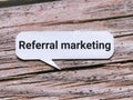 Phrase referral marketing written on bubble speech