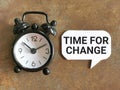 Phrase TIME FOR CHANGE written on bubble speech