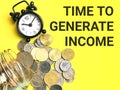 Phrase TIME TO GENERATE INCOME written on yellow background Royalty Free Stock Photo