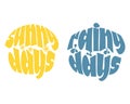 Phrases Sunny days Rainy days. Vector typography style illustration