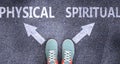 Physical and spiritual as different choices in life - pictured as words Physical, spiritual on a road to symbolize making decision