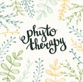 Phytotherapy background. Stylish lettering in the frame .Natural vector with leaves.