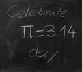 Pi number day, Celebrate Pi text chalk drawing on a school black board
