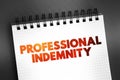 PI Professional Indemnity (insurance coverage) - protects you against claims for loss or damage