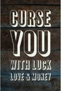 Curse you with luck, love and money - logo