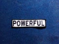 White cloth with the words 'powerful' Royalty Free Stock Photo