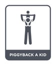 piggyback a kid icon in trendy design style. piggyback a kid icon isolated on white background. piggyback a kid vector icon simple