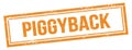 PIGGYBACK text on orange grungy vintage stamp