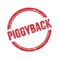 PIGGYBACK text written on red grungy round stamp