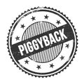 PIGGYBACK, word on black round stamp sign