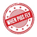 WHEN PIGS FLY text written on red grungy round stamp Royalty Free Stock Photo