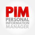 PIM Personal Information Manager - type of application software that functions as a personal organizer, acronym text concept Royalty Free Stock Photo