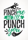 Pinch Me And I Will Punch You funny lettering Royalty Free Stock Photo