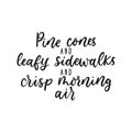 Pine cones, leafy sidewalks, crisp morning air cute print