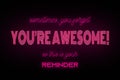 You are Awesone in Neon pink on black background