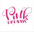 Pink dreams colored text for posters, photo overlays, greeting card, t shirt print and social media. Royalty Free Stock Photo