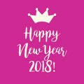 Pink Happy New Year 2018 greeting card with a crown Royalty Free Stock Photo