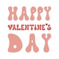 Pink Happy Valentines Day retro groovy lettering element isolated. Cute 14 February typography vector