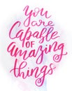 Pink inscription You Are Capable Of Amazing Things