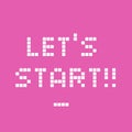 a pink poster that says lets start