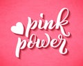 Pink power lettering for t-shirts, posters and wall art. Feminist sign handwritten. Template tagline for breast cancer