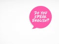 Pink Speech Bubble Asking Do You Speak English on White Background Royalty Free Stock Photo