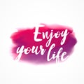 Pink watercolor ink stain with enjoy your life message