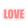 Pink word LOVE with a background of doodle white and pink flowers and branches