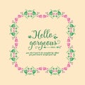 Pink wreath beautiful frame, for hello gorgeous greeting card design. Vector