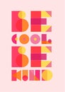 Pink Yellow Orange Abstract Be Cool Be Kind Motivational Poster