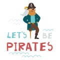 Pirate captain with a parrot and hat with skull and crossbones vector clipart. Let&#s be pirates hand draw text Royalty Free Stock Photo