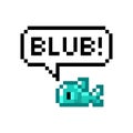 Pixel art 8-bit cute fish says blub - isolated vector illustration