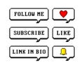 Pixel art 8-bit style speech bubbles set with text. Follow me, like, heart, subscribe, link in bio, message. Pixel