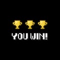 Pixel art 8-bit You Win text with three winner golden cups on black background - isolated vector illustration