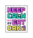 Pixel art poster with quote Keep calm and eat cake