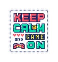 Pixel art poster with quote Keep calm and game on