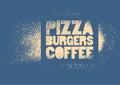 Pizza, Burgers, Coffee. Typographic stencil street art style grunge poster for cafe, bistro, pizzeria. Retro vector illustration. Royalty Free Stock Photo