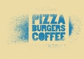 Pizza, Burgers, Coffee. Typographic stencil street art style grunge poster for cafe, bistro, pizzeria. Retro vector illustration. Royalty Free Stock Photo